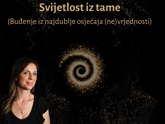 Svijetlost iz tame (Buđenje kroz najdbuljeg osjećaja (ne)vrijednosti )